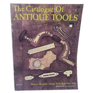 The Catalogue Of Antique Tools 1998 Edition By Martin J. Donnelly